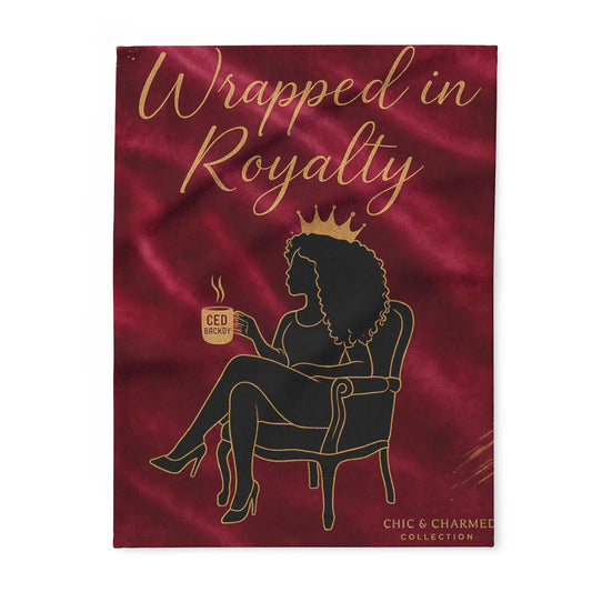 Wrapped in Royalty Fleece Blanket | Luxurious Self-Care Throw for Empowerment, Home Décor & Thoughtful Gifting