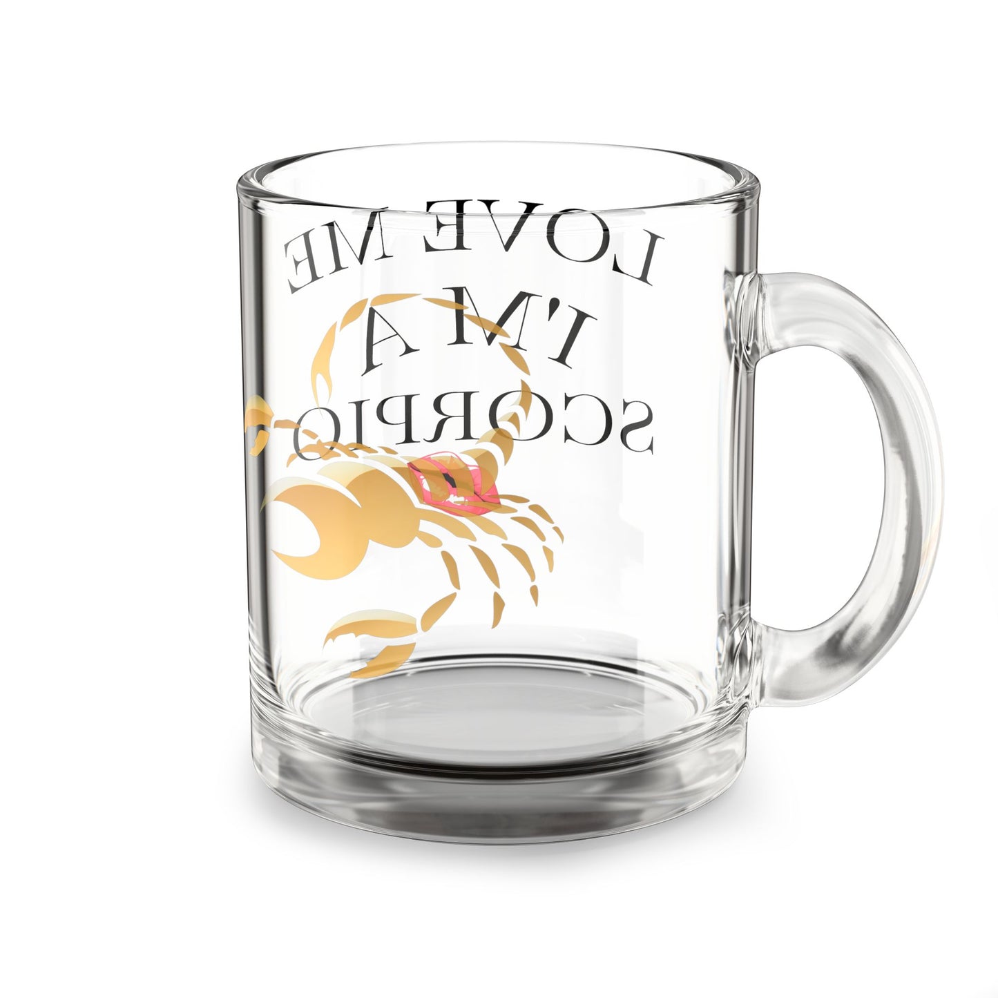 “Scorpio Charm” 10oz Glass Mug – Love Me & I’ll Scorpion Design